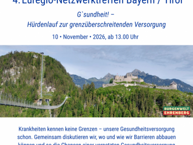 Save the Date: 4. Euregio-Netzwerktreffen Bayern/Tirol zur grenzüberschreitenden Gesundheitsversorgung